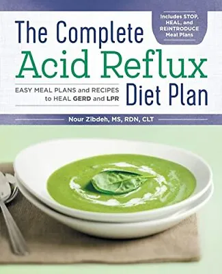 The Complete Acid Reflux Diet Plan: Easy Meal Plans & Recipes... By Zibdeh Nour • £8.99