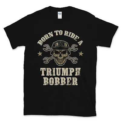 BORN TO RIDE A TRIUMPH BOBBER T-SHIRT - Cool Biker Skull Design • £13.99