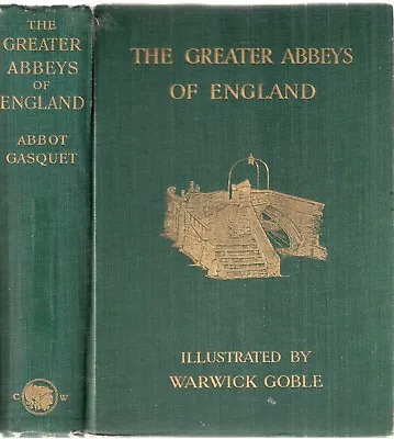 The Greater ABBEYS Of England By Abbot Gasquet Ilst Clr After Warwick Goble 1908 • £85.99