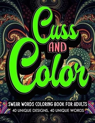 Swear Words Coloring Book For Adults Cuss And Color: Funny Awesome Cussing Words • $17.95