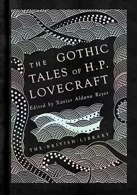 The Gothic Tales Of H. P. Lovecraft By H. P. Lovecraft • £11.99