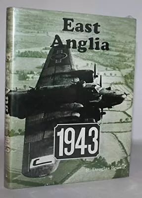 East Anglia 1943 By Brown R.Douglas Hardback Book The Cheap Fast Free Post • £4.47