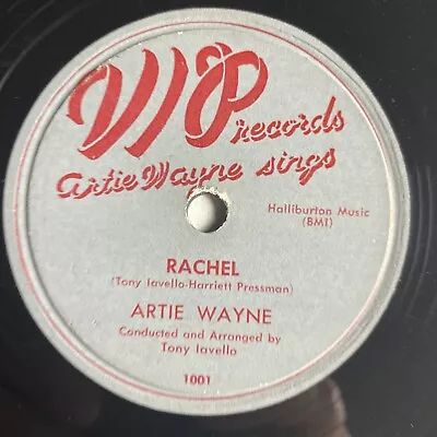 10  78 RPM-Artie Wayne-Tonight Or Never/Rachel/WP Records Artie Wayne Sings 1001 • $10