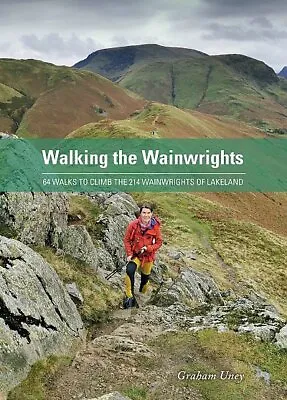 Walking The Wainwrights 64 Walks To Climb The 214 Wainwrights Of Lakeland • £18.99