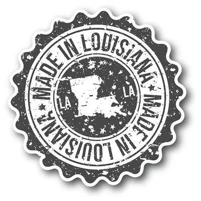 Made In Louisiana USA State Vintage Grunge Vinyl Sticker Decal • $2.75