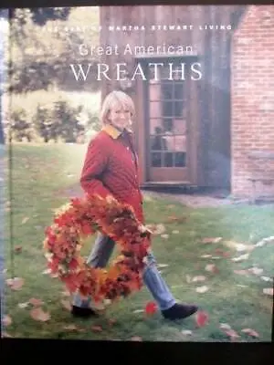 Great American Wreaths: The Best Of Martha Stewart Living - Hardcover - GOOD • $4.35