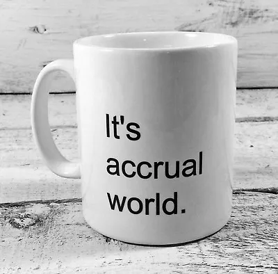 New It's Accrual World Gift Mug Cup Present Accountant Accountancy Finance  • £8.99