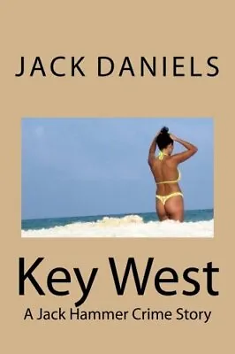 Key West: A Jack Hammer Crime Story.New 9781508558019 Fast Free Shipping<| • $30.03