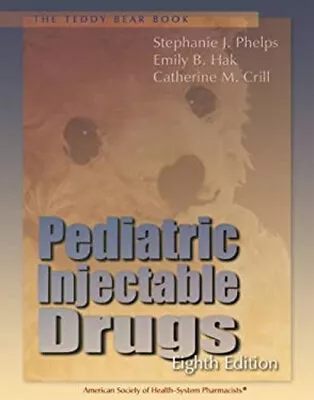 Pediatric Injectable Drugs Perfect Catherine M. Hak Emily B. Cr • $16.50