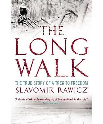 The Long Walk: The True Story Of A Trek To Freedom [paperback] Rawicz Slavomir • £7.99