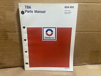 Delco 60A-100 TBA Parts Manual Catalog 1972 - Tune Up Parts Carbs Shocks Etc • $35