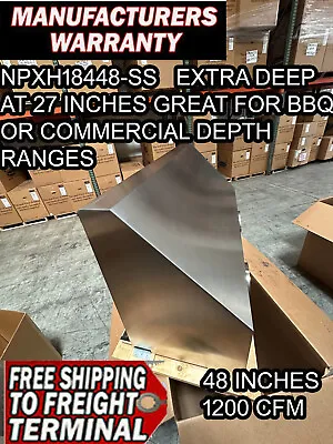 48 Inch Stainless Steel Extra Deep Vent A Hood NPXH18448-SS 1200 CFM • $3199