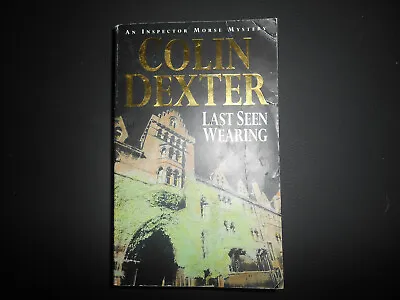 Last Seen Wearing By Colin Dexter Inspector Morse Series Paperback Good  • £2