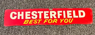 Vintage Chesterfield Best For You Cigarette Door Push Advertising Sign King Size • $39.99