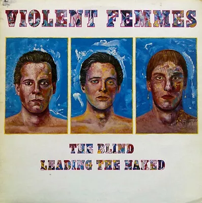 Vinyl Rock Violent Femmes The Blind Leading The Naked LP Album 1986 Blues Rock • $16.50