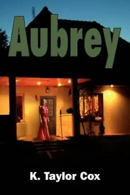 $43.29 • Buy Aubrey: By K. Taylor Cox, Taylor K. Cox