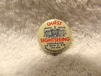 Vintage   Guest White House-Sightseeing   Badge Button Pin Pinback 1  • $4