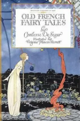 Virginia Sterrett Sophie Segur Old French Fairy Tales (Paperback) • $36.27