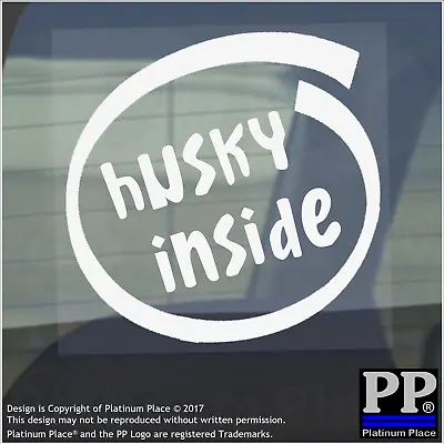 £1.99 • Buy 1 X Husky Inside-Internal Sticker-Car,Van,Adhesive,Dog,Pet,Snow,Ice,Animal,Walk