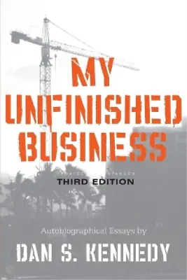 Dan S. Kennedy My Unfinished Business (Paperback) (US IMPORT) • £20.25