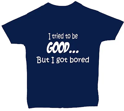 £9.49 • Buy Tried To Be Good..Baby Children's Short Sleeve T-Shirt Tops NB-6yrs Funny Gift