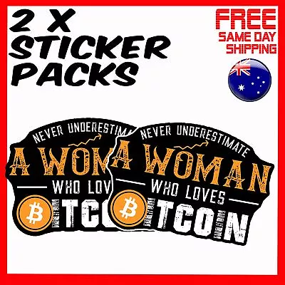 2 X Stickers - Never Understimate A Woman Who Loves Bitcoin Car Laptop Sticker • $4.24