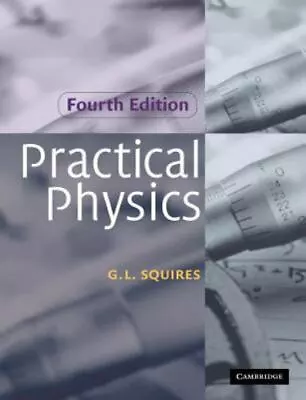 Practical Physics By Squires G. L. • $14.19