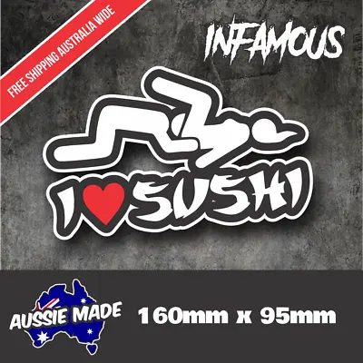 $5.90 • Buy I Love Sushi Sticker Decal Funny YTB JDM Drift Meme Straya Car Ute 4x4