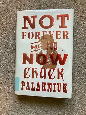 Chuck Palahniuk Not Forever But For Now 2023 Hardcover Book Fight Club Rant • $9