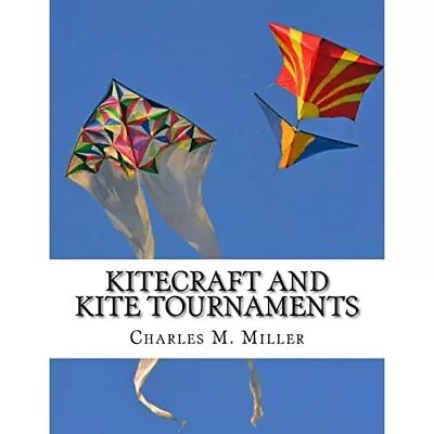 Kitecraft And Kite Tournaments: A Guide To Kite Making  - Paperback / Softback N • £14.33