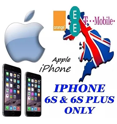 Iphone EE / Orange / T-Mobile UK IPhone 6S & 6S+ Plus Unlocking Code Express • £34.99