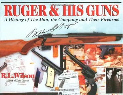 Ruger & His Guns: A History Of The Man The Company And Their Firearms • $21.05