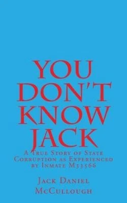$31.30 • Buy You Don't Know Jack: A True Story Of State Corruption As Experienced By Inmate