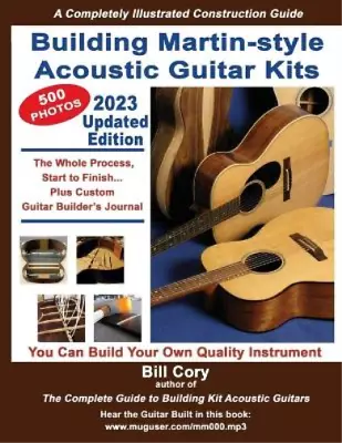 Bill Cory Building Martin-style Acoustic Guitar Kits (Paperback) (UK IMPORT) • $37.69