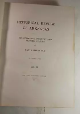 Historical Review  Of Arkansas Fay Hampstead Vols 2 & 3 1911 Lewis Publ Co • £160.45
