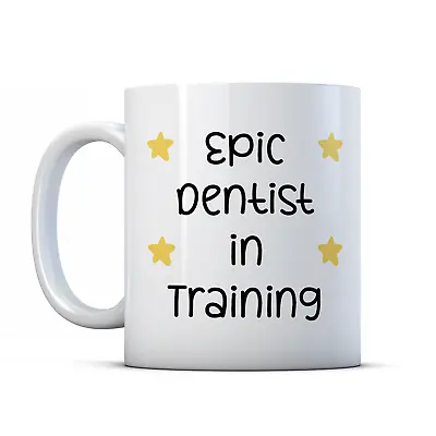 £9.99 • Buy Epic Dentist In Training - Dental Student Gift Mug