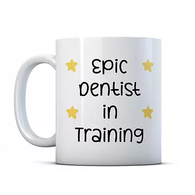 £9.99 • Buy Epic Dentist In Training - Dental Student Gift Mug