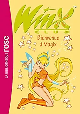 Winx Club Tome 2 : Bienvenue à Magix Sophie Marvaud • $4.50