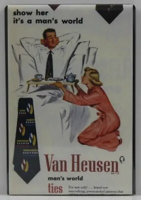 Show Her It's A Man's World 2 X 3 Fridge Magnet. Van Heusen Vintage Sexist Ad • $6.39