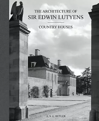 The Architecture Of Sir Edwin Lutyens: Volume 1: Country Houses By Butler A.S.G • £113.25