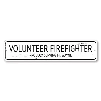 Volunteer Firefighter Sign Personalized Proudly Serving City Metal Wall Decor • $26.33