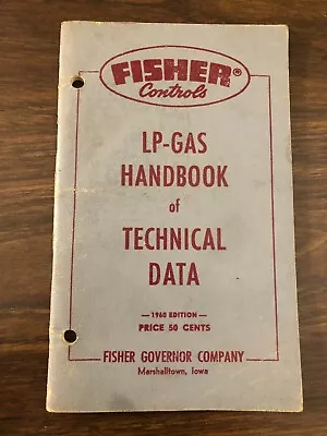 Vintage Fisher Controls 1960 LP Gas Handbook Of Technical Data Marshalltown Iowa • $35