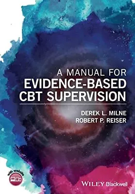 £36.61 • Buy A Manual For Evidence-Based CBT Supervision By Derek L Milne Robert P Reiser