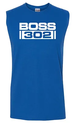 BOSS 302 SLEEVELESS T-shirt - S To 3XL - Ford Classic Muscle Car • $15.95