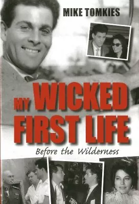 My Wicked First Life: Before The Wilderness By Tomkies Mike Hardback Book The • £12.99