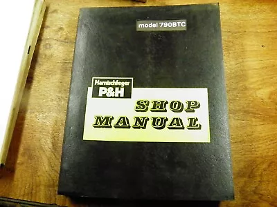 P & H 790btc Mobile Crane Shop Manual • $165