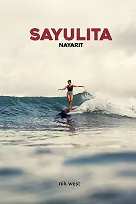 Sayulita Nayarit.by West  New 9781367911192 Fast Free Shipping<| • $96.39