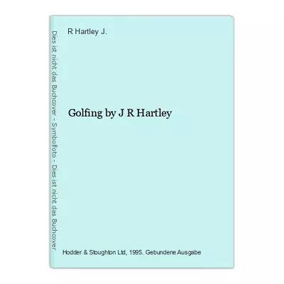 Golfing By J R Hartley Hartley J. R.: • £4.85