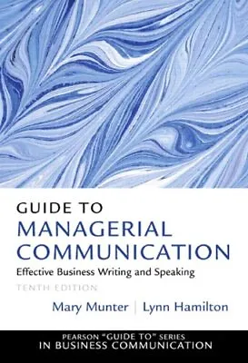 $42.52 • Buy Guide To Managerial Communication By Lynn Hamilton And Mary Munter (2013,...