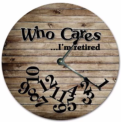 10.5  WHO CARES I'M RETIRED CABIN WOOD FLOORS CLOCK Large 10.5  Wall Clock 7263 • $35.99